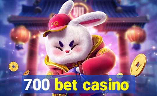 700 bet casino